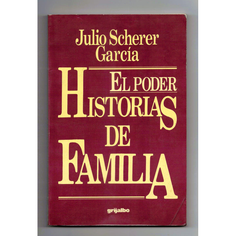El Poder Historias De Familia Scherer Garcia Mexico 1990(1a)