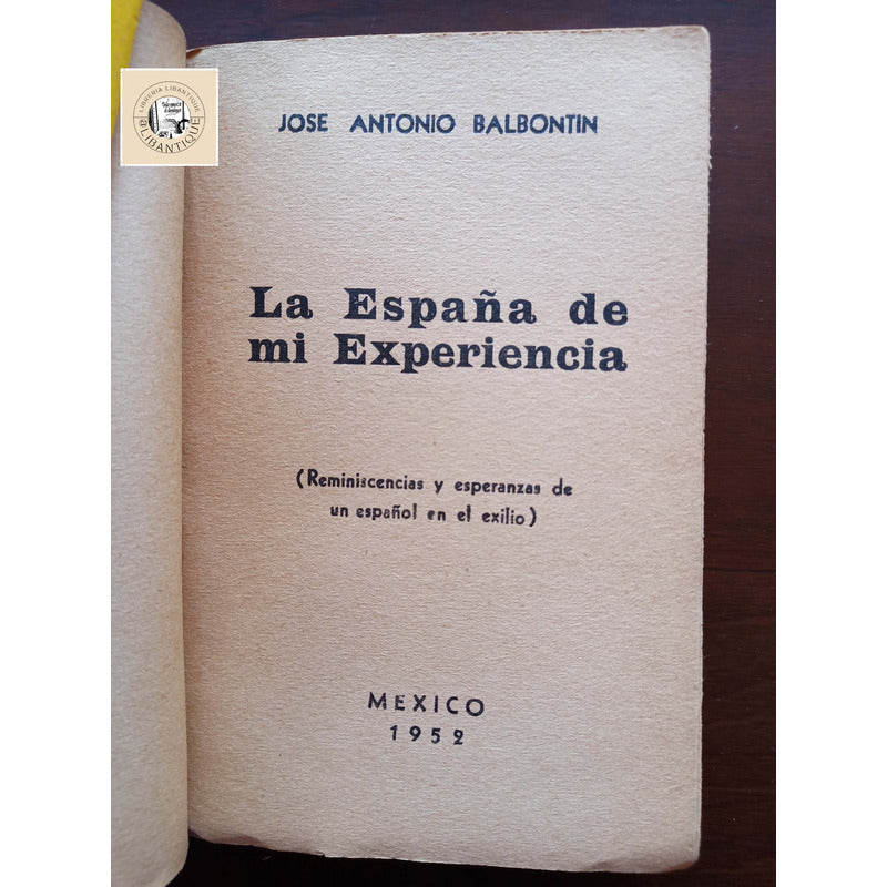 La España D Mi Experiencia Jose Antonio Balbontin Mexico1952