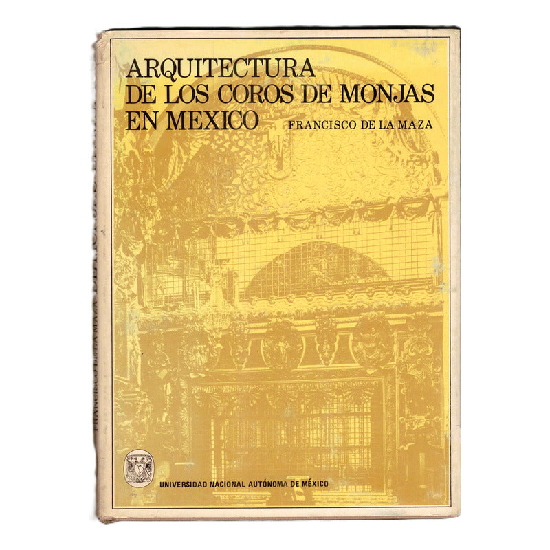 Arquitectura Los Coros De Monjas Mexico Francisco De La Maza