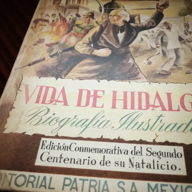 Vida De Hidalgo: Biografía Ilustrada. Edicion Conmemorativa