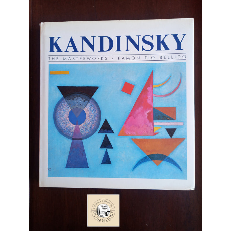Kandinsky, The Masterworks. Ramon Tio Bellido