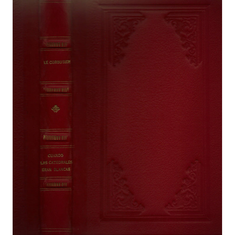 Cuando Las Catedrales Eran Blancas. Le Corbusier