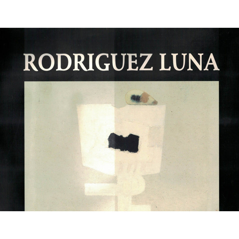 Rodriguez Luna. Claudio Landucci, Bital Ed. 1995