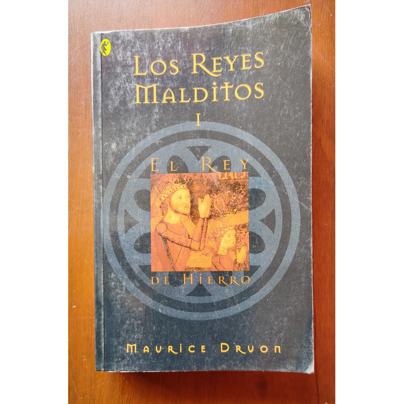 Los Reyes Malditos #1. Maurice Druon, España 2008
