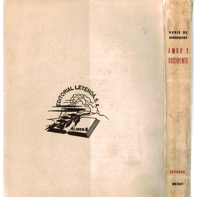 Amor Y Occidente. Denis De Rougemont, 1945 (xirau Trad.)