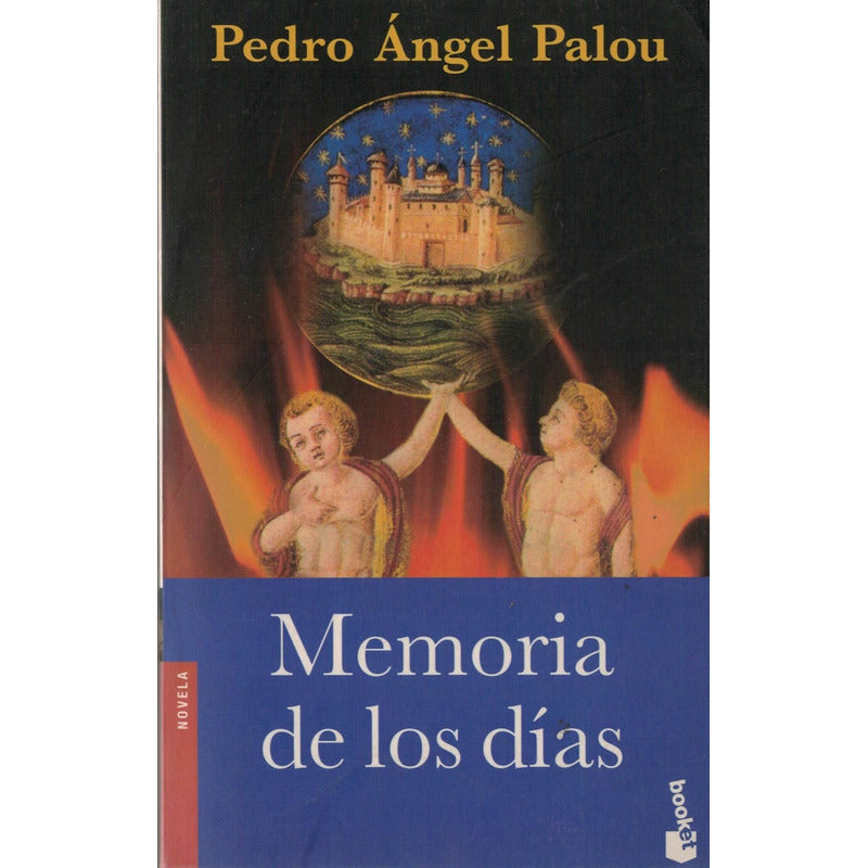 Memorias De Los Dias. Pedro Angel Palou, España 2003