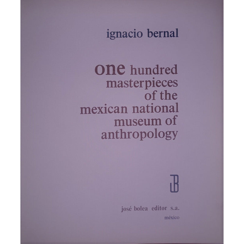 Masterpieces Mexican Prehispanic. Ignacio Bernal 1969