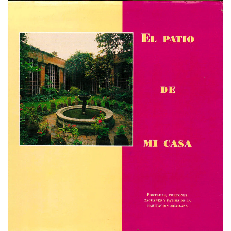 Patio Mi Casa Portadas, Portones. Clave Almeida, Mexico 1990