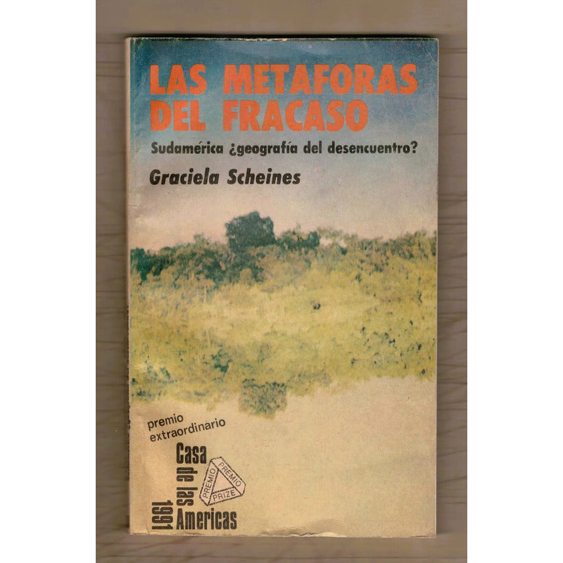 Las Metaforas Del Fracaso - Sudamerica- Graciela Scheines