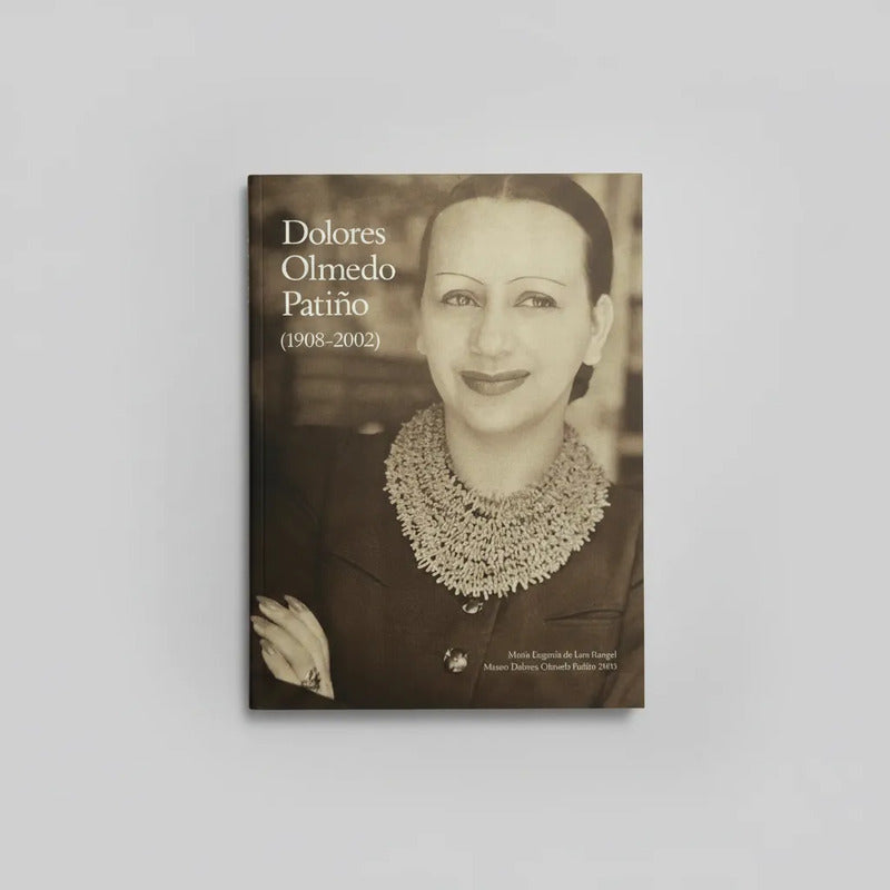 Dolores Olmedo 1908-2002. María Eugenia De Lara Rangel