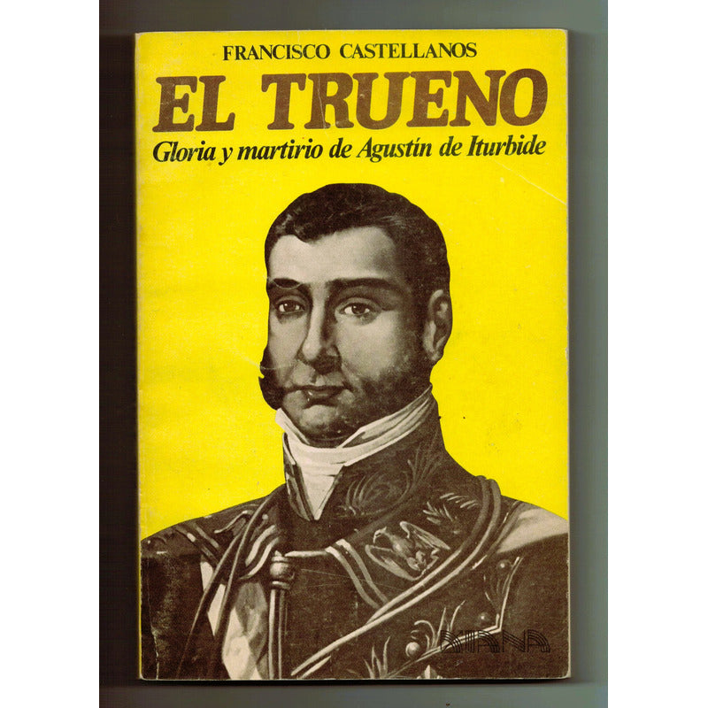 Trueno Agustin De Iturbide Francisco Castellanos Mexico1982