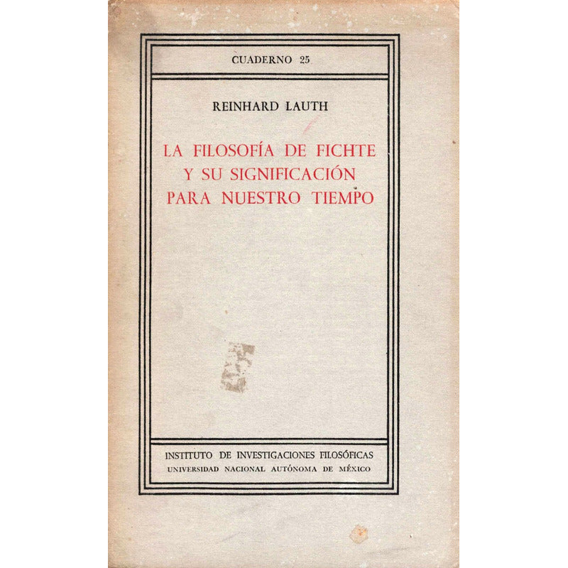 Filosofia Fichte_y_su_significacion... Lauth, U N A M_ed1968