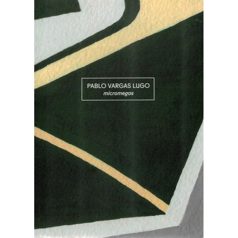 Pablo Vargas Lugo. Micromegas, Conaculta-inba Ed.mexico 2014