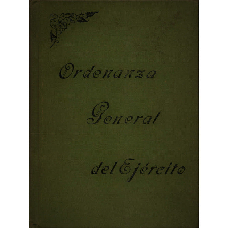 Ordenanza General Ejercito. Sria. Guerra_y Marina Mexico1911