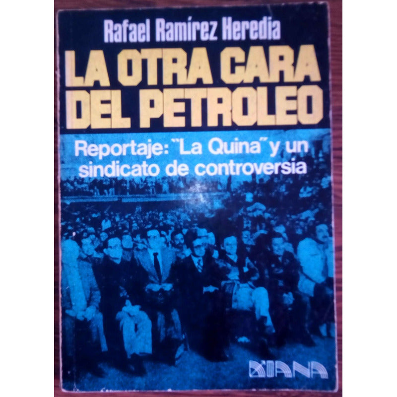 Otra Cara Del Petroleo, La. Rafael Ramirez Heredia, 1979