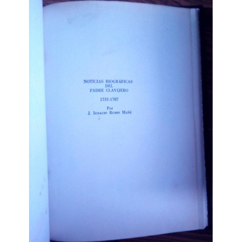 Noticias Biograficas Del Padre Clavijero. Rubio Mañe, 1967
