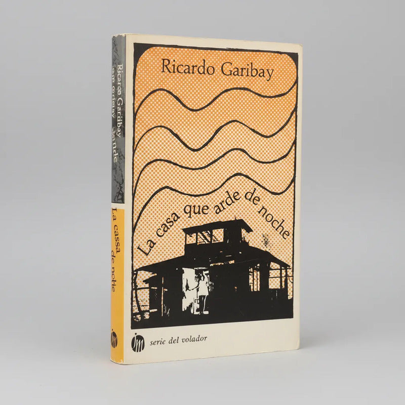 La Casa Que Arde De Noche. Ricardo Garibay, 1984