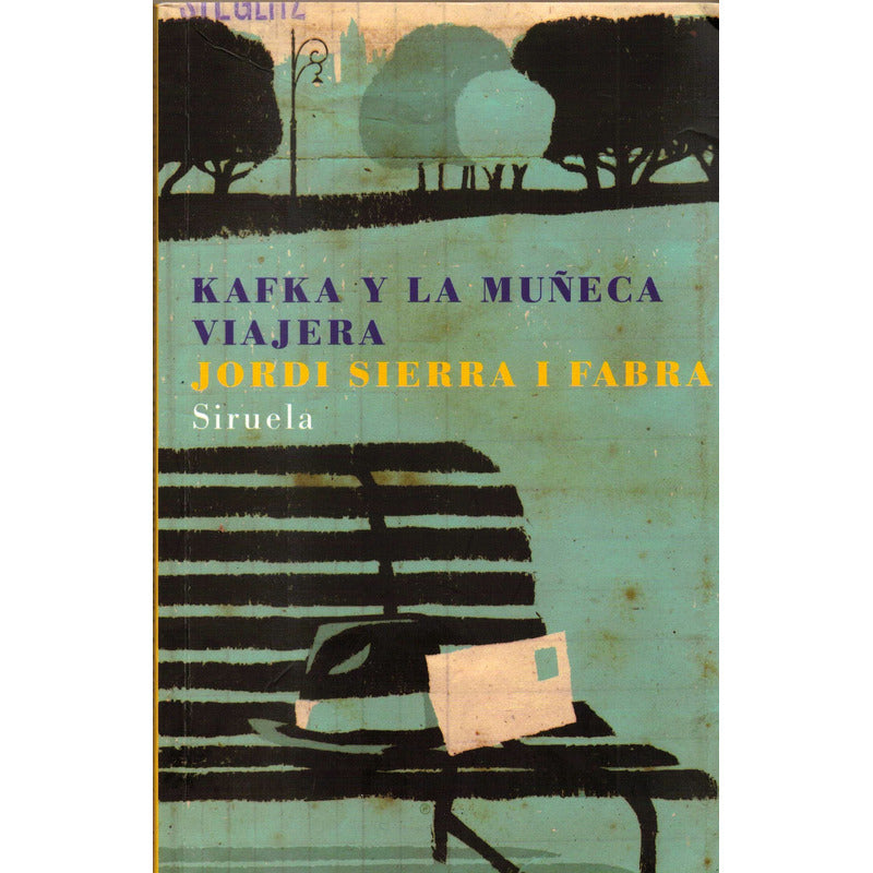 Kafka Y La Muñeca Viajera. Jordi Sierra, España 2008