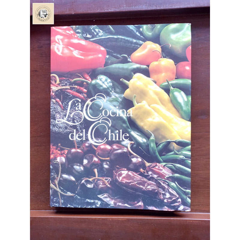 La Cocina Del Chile. Patricia Van Rhijn, Mexico 1993