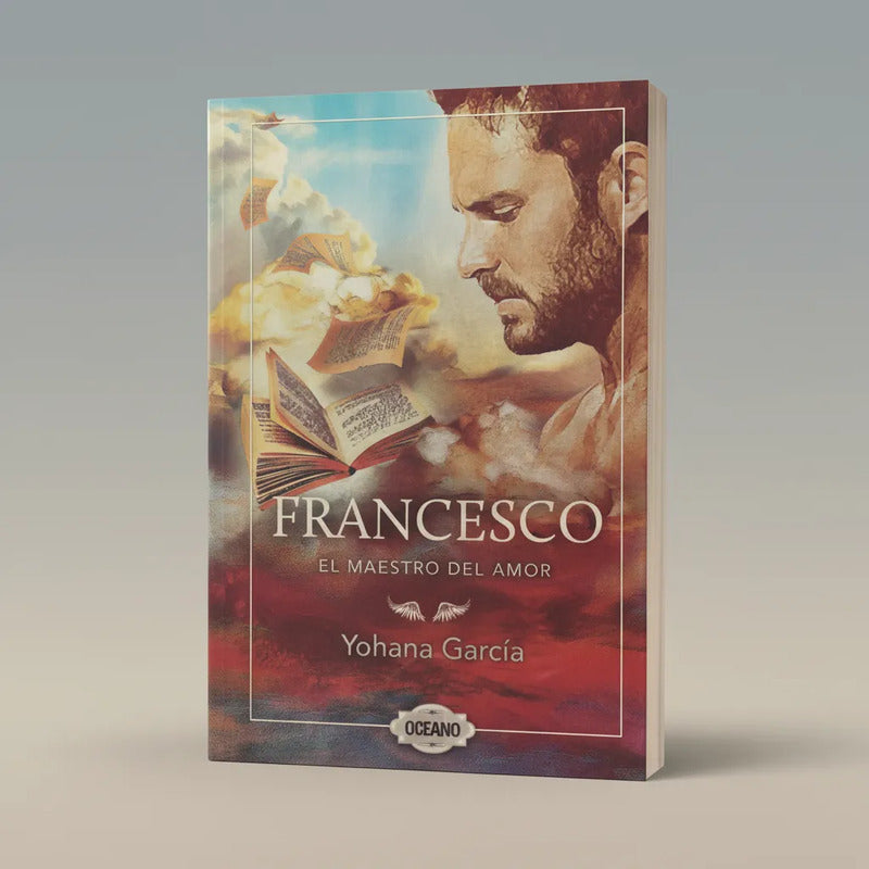Francesco, El Maestro Del Amor. Yohana García