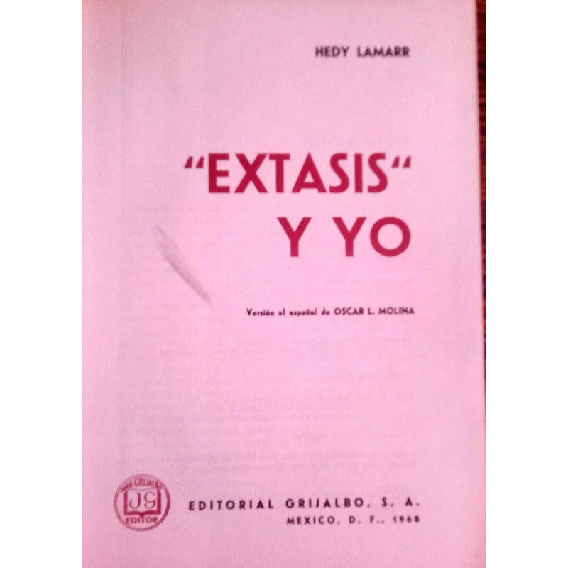 Extasis Y Yo. Hedy Lamar, Grijalbo_ed., 1968 (biografia)