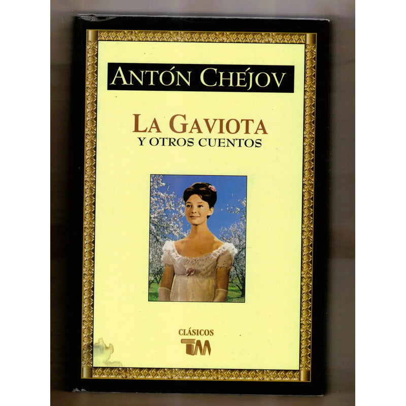 La Gaviota Y Otros Cuentos. Anton Cherjov, Mexico 2003