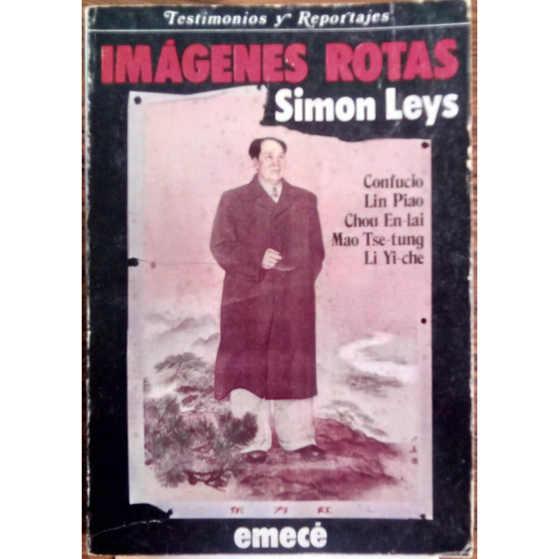 Imagenes Rotas. Simon Leys, Emece Ed., 1979 China