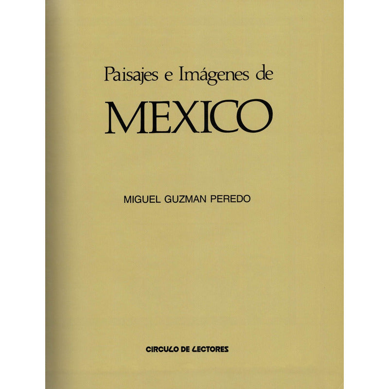 Paisaje E Imagenes De Mexico. Guzman Peredo, España 1985