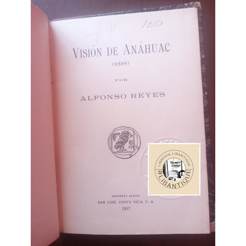 Vision De Anahuac (1519). Alfonso Reyes Costa Rica 1917 (1a)