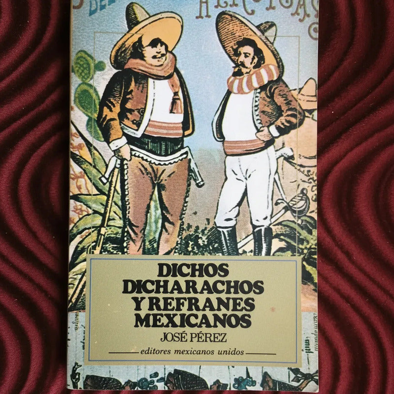 Dichos Dicharachos Y Refranes Mexicanos Jose Perez