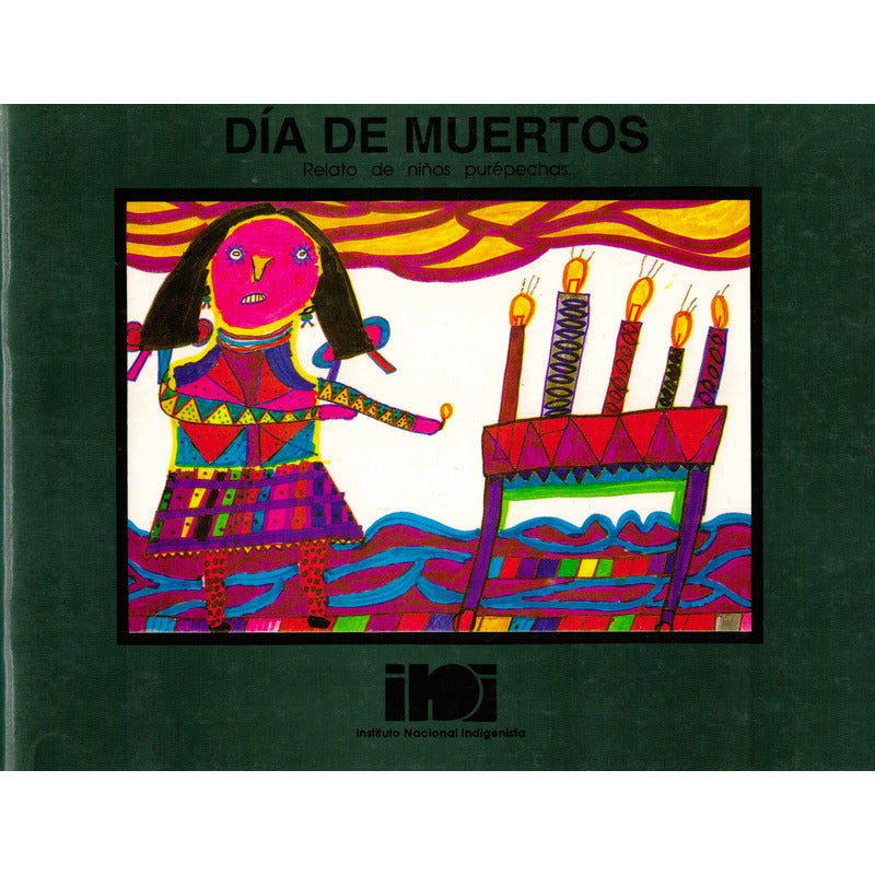Dia De Muertos (relato Purepecha Infantil) I N I Ed., 1992