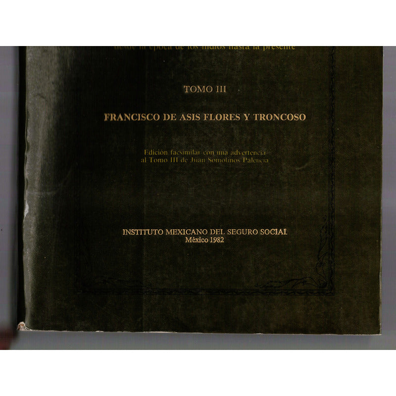 Historia Medicina En Mexico Asis Flores Troncoso Mexico 1982