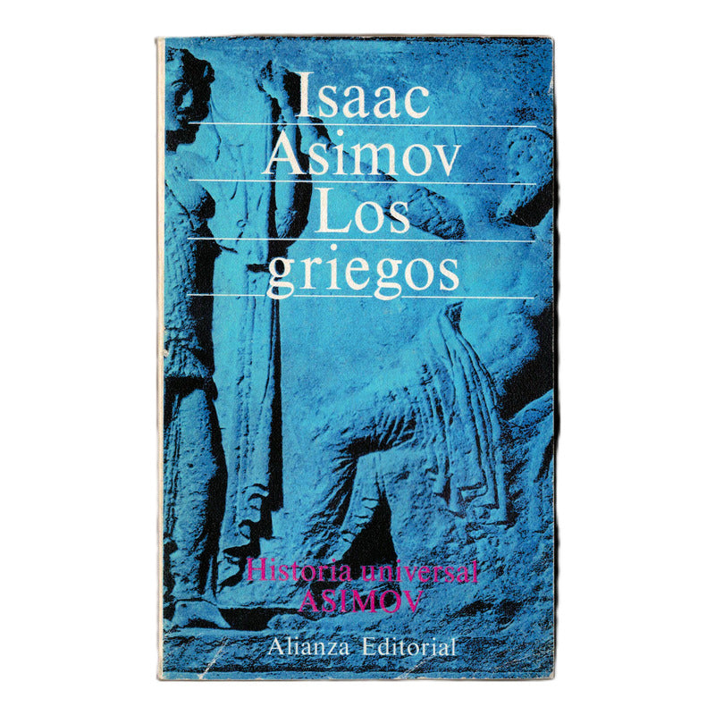 Los Griegos. Isaac Asimov, Alianza Editorial 1989