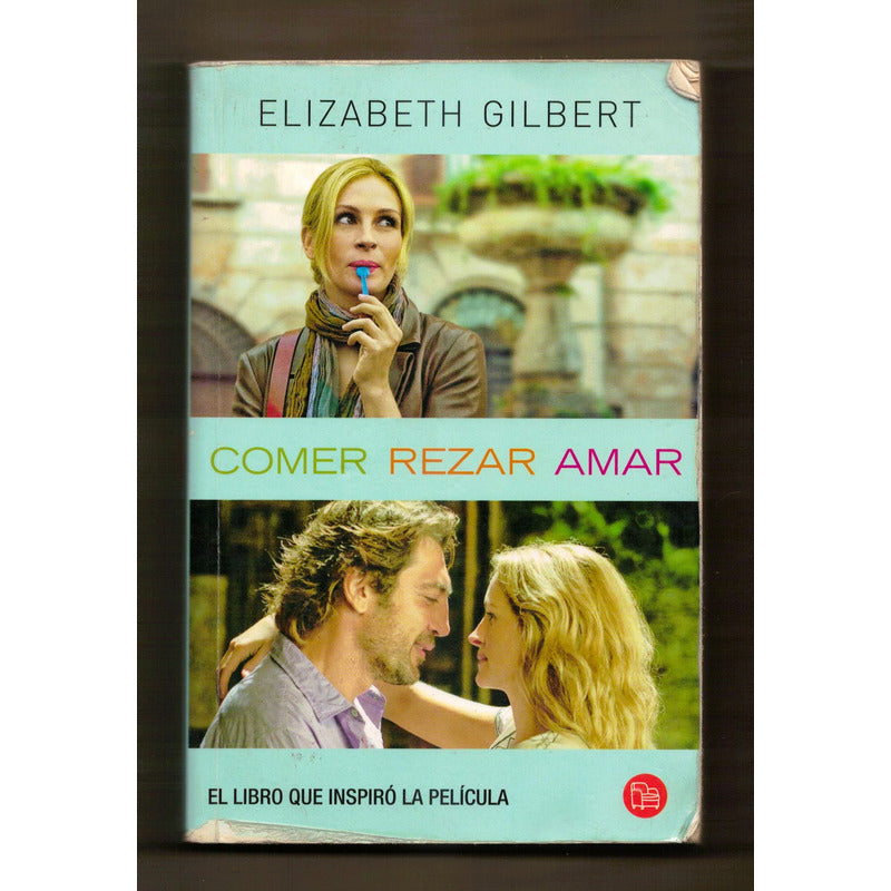 Comer Rezar Amar. Elizabeth Gilbert, Mexico 2013