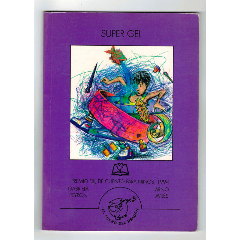 Super Gel. Gabriela Peyron, Arno Aviles, Cuento Para Niños