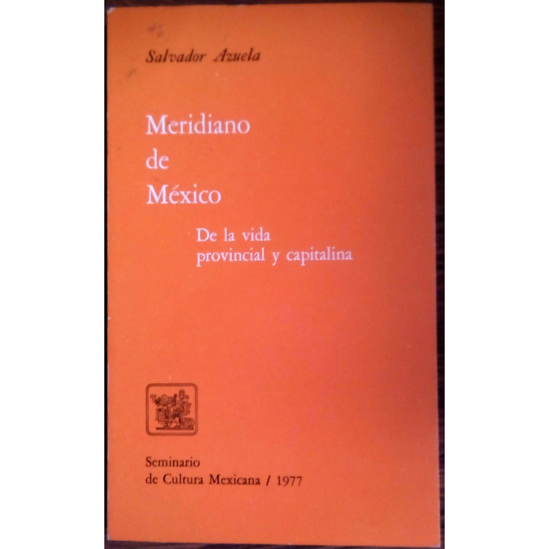 Meridiano_de Mexico. Salvador Azuela, S C M Ed., 1977