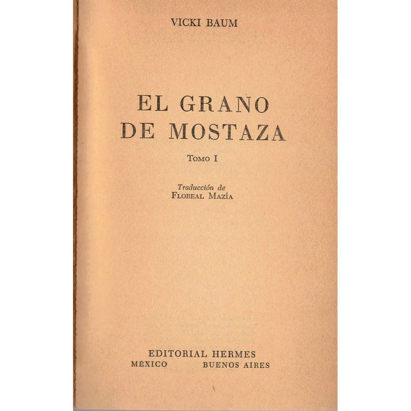 El Grano De Mostaza (2v). Vicki Baum, Argentina 1965