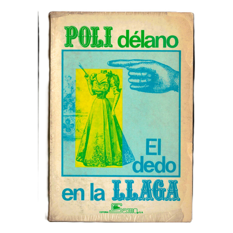 El Dedo En La Llaga. Enrique Délano Falcón, Mexico 1974 (1a)