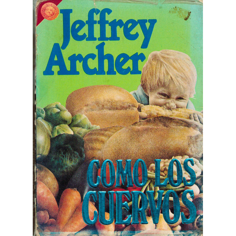 Como Los Cuervos. Jeffrey Archer, Mexico 1991
