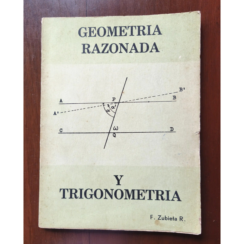 Geometría Razonada Y Trigonometría. Francisco Zubieta R