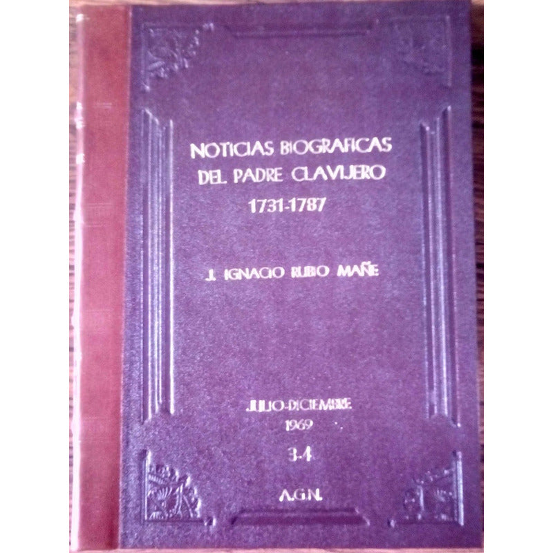 Noticias Biograficas Del Padre Clavijero. Rubio Mañe, 1967
