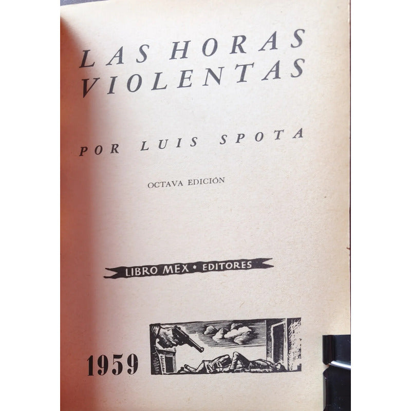 Las Horas Violentas. Luis Spota, 1959 (sindicalismo)