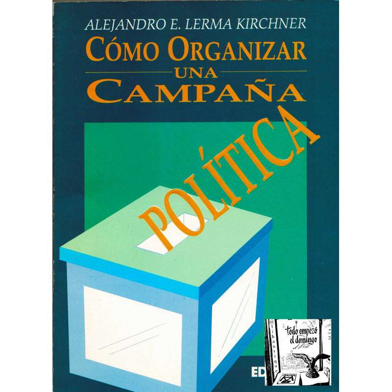 Como Organizar Una Campaña Politica. Lerma, Mexico 1995