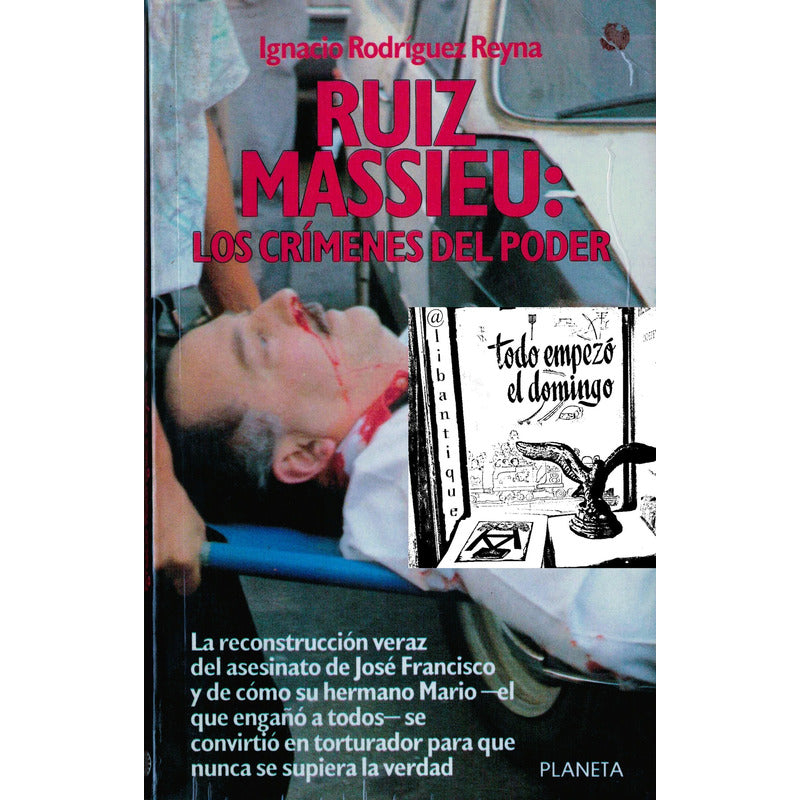 Ruiz Massieu Crimenes Del Poder. Rodriguez Reyna Mexico 1995