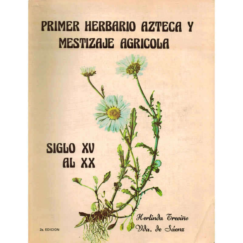 Herbario Azteca (siglo X V - X X). Herlinda Treviño