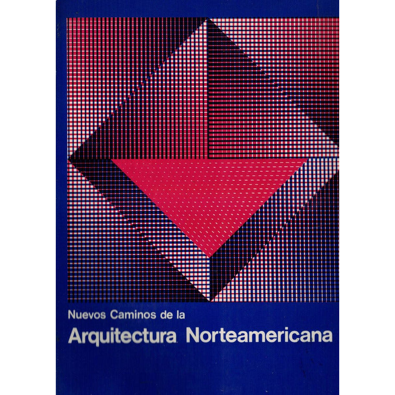 Nuevos Caminos De La Arquitectura Noteamericana. Stern