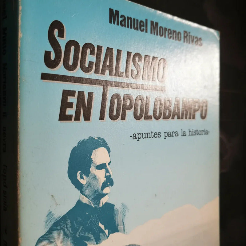 Socialismo En Topolobampo. Manuel Moreno Rivas (utopia)