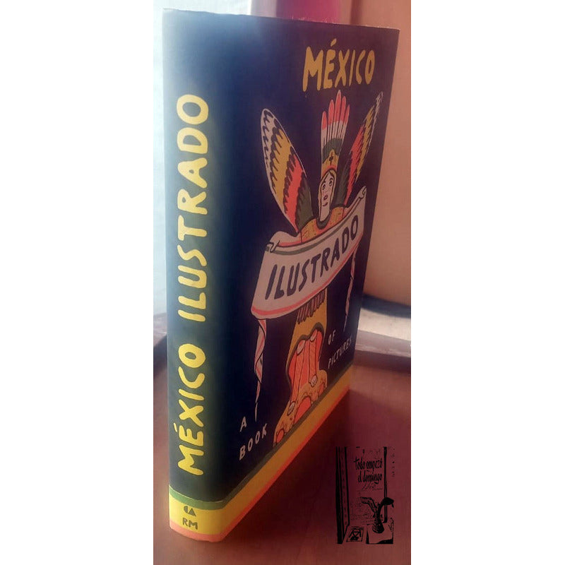 Mexico Ilustrado 1920-1950. Salvador Albiñana, R M Ed. 2014