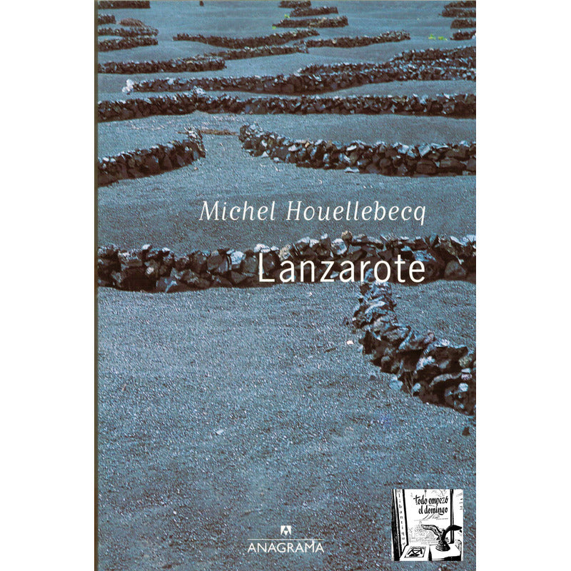 Lanzarote -relatos Y_fotos-. Michel Houellebecq, España 2000