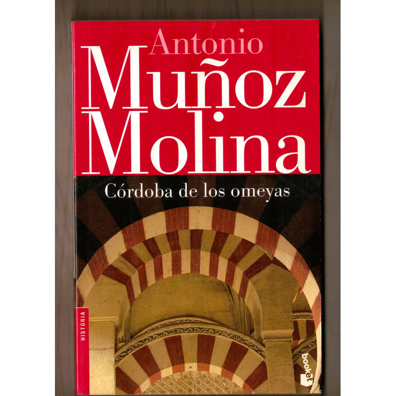 Cordoba De Los Omeyas. Antonio Muñoz Molina, España 2006